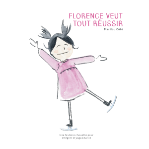 Florence veut tout réussir